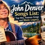 John Denver Songs List: Top Hits, Famous Songs and Music Legacy John Denver Songs List